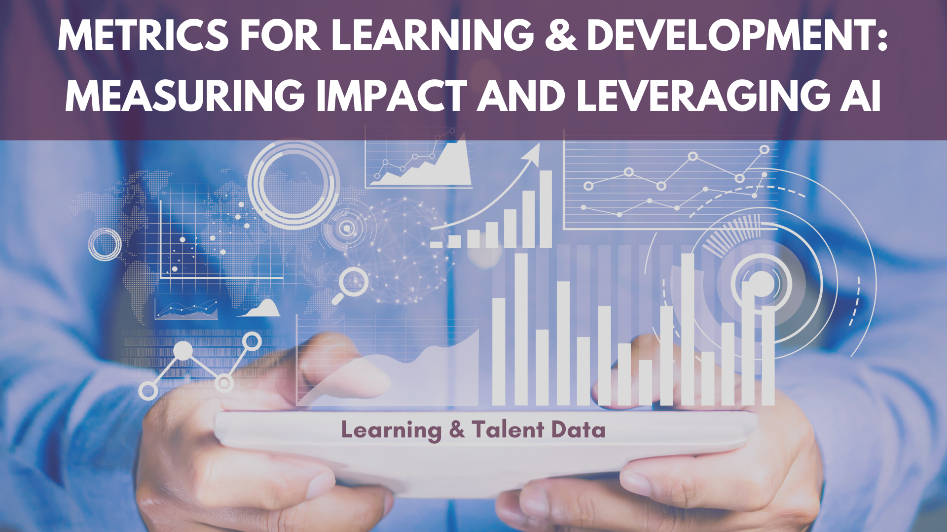 Metrics for Learning & Talent Development: Measuring Impact and ...
